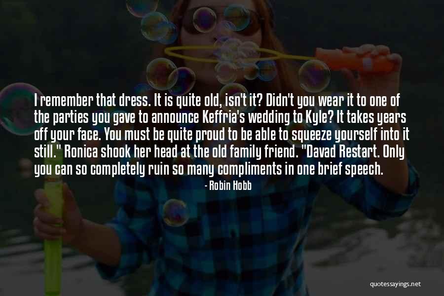 The Wedding Dress Quotes By Robin Hobb The Wedding Dress Quotes By Robin Hobb