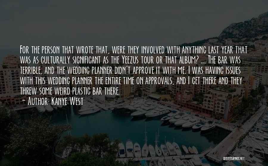 The Wedding Planner Quotes By Kanye West
