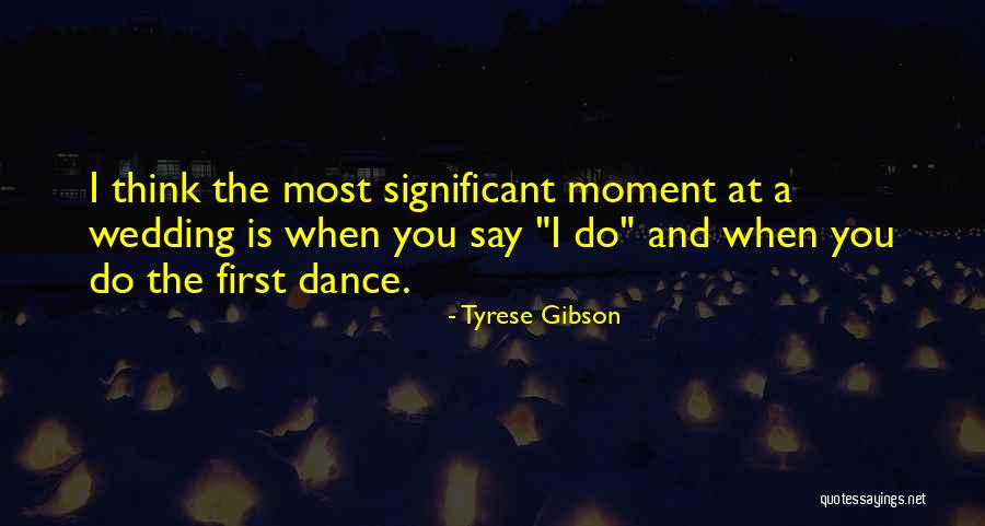 The Wedding Quotes By Tyrese Gibson