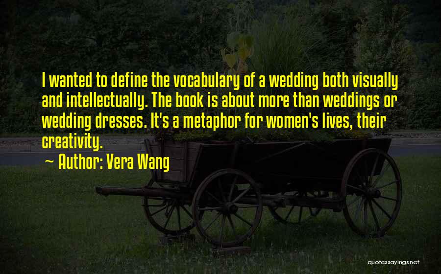 The Wedding Quotes By Vera Wang