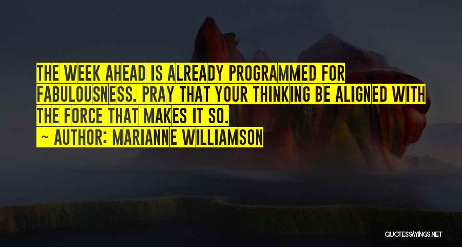 The Week Ahead Quotes By Marianne Williamson