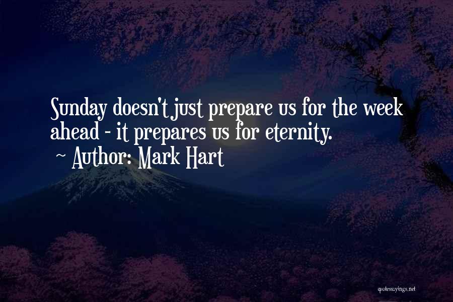 The Week Ahead Quotes By Mark Hart