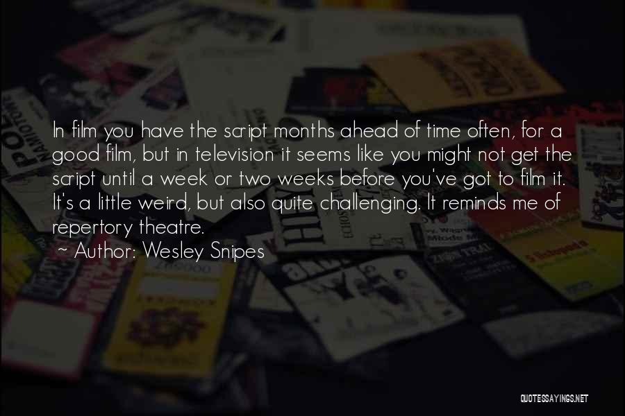 The Week Ahead Quotes By Wesley Snipes