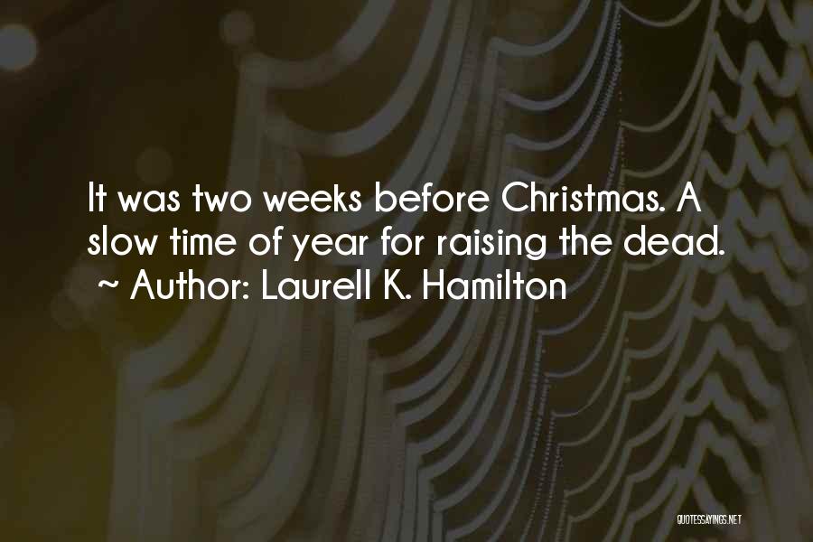The Week Before Christmas Quotes By Laurell K. Hamilton