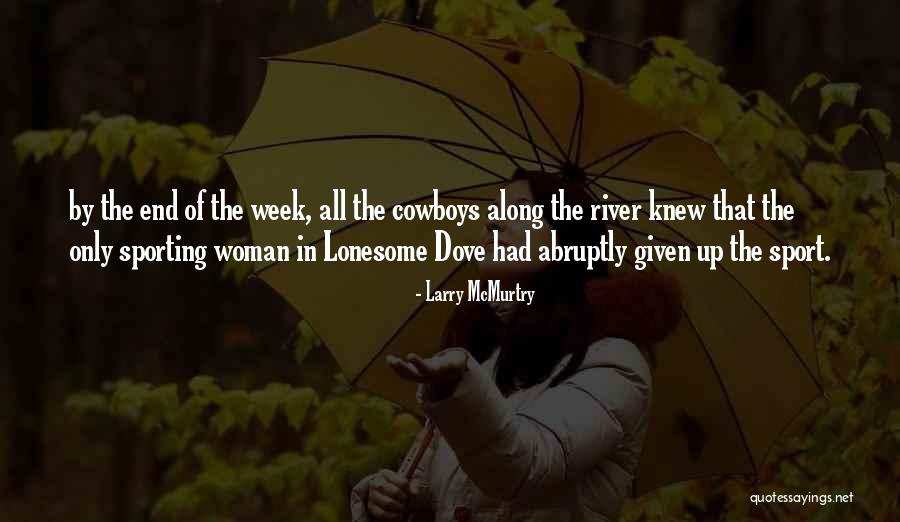 The Week End Quotes By Larry McMurtry