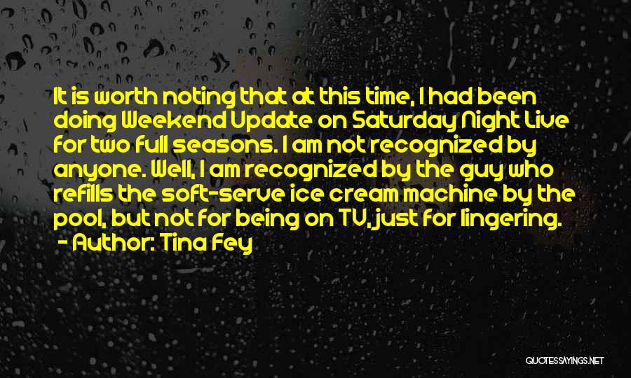 The Weekend Being Over Quotes By Tina Fey