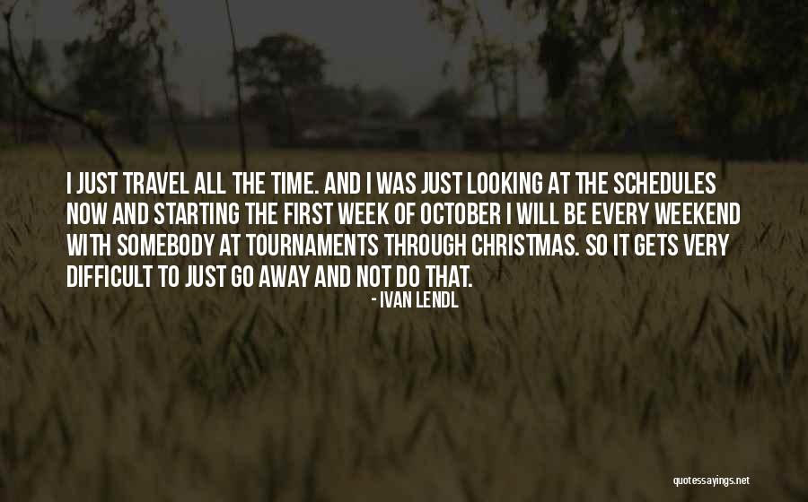 The Weekend Starting Quotes By Ivan Lendl The Weekend Starting Quotes By Ivan Lendl