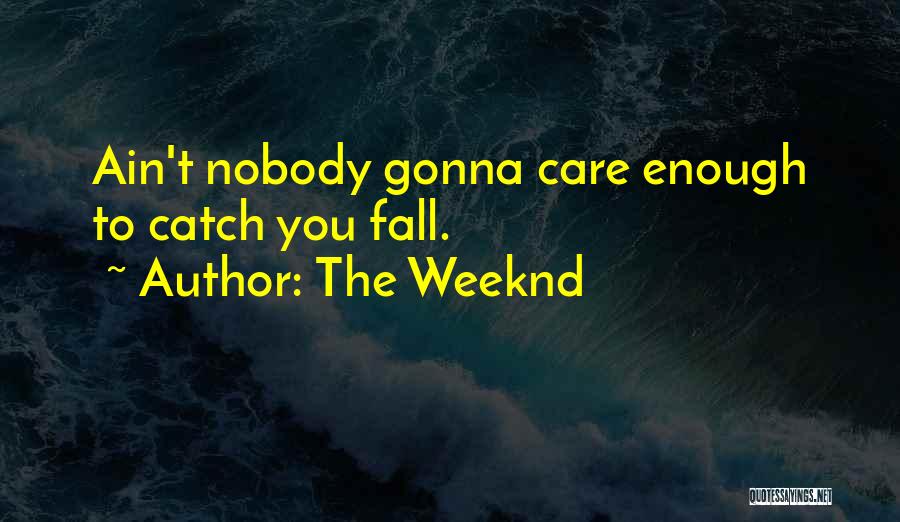The Weeknd As You Are Quotes By The Weeknd