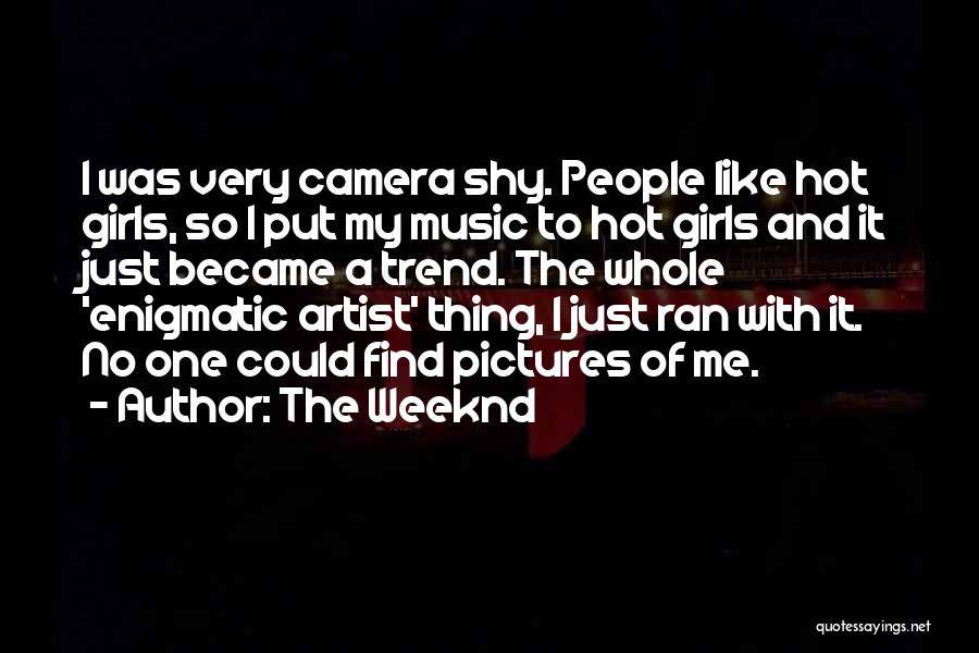 The Weeknd's Best Quotes By The Weeknd