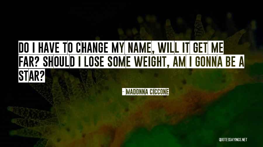 The Weight Of The Stars Quotes By Madonna Ciccone The Weight Of The Stars Quotes By Madonna Ciccone