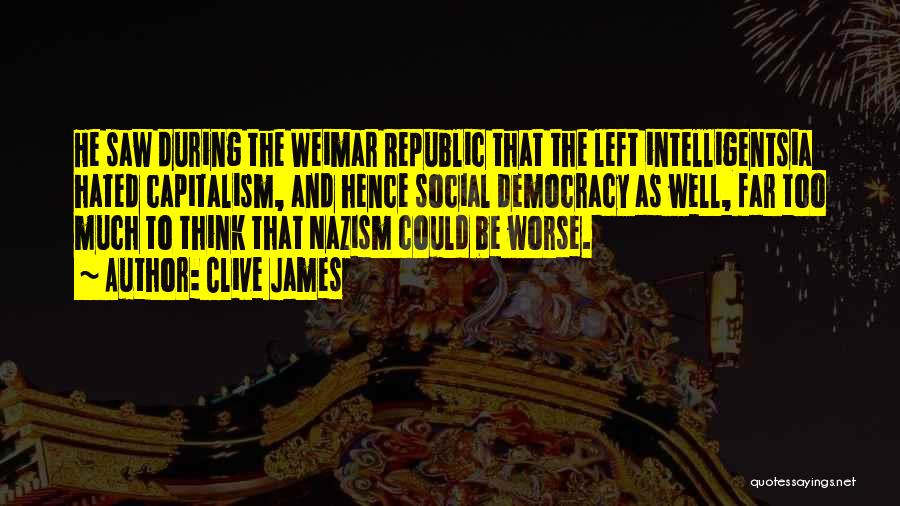 The Weimar Republic Quotes By Clive James