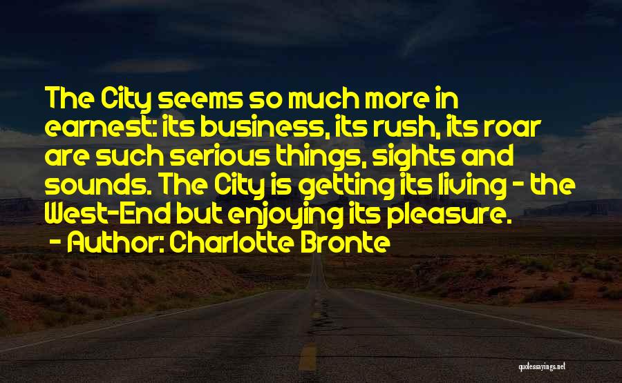 The West End Quotes By Charlotte Bronte
