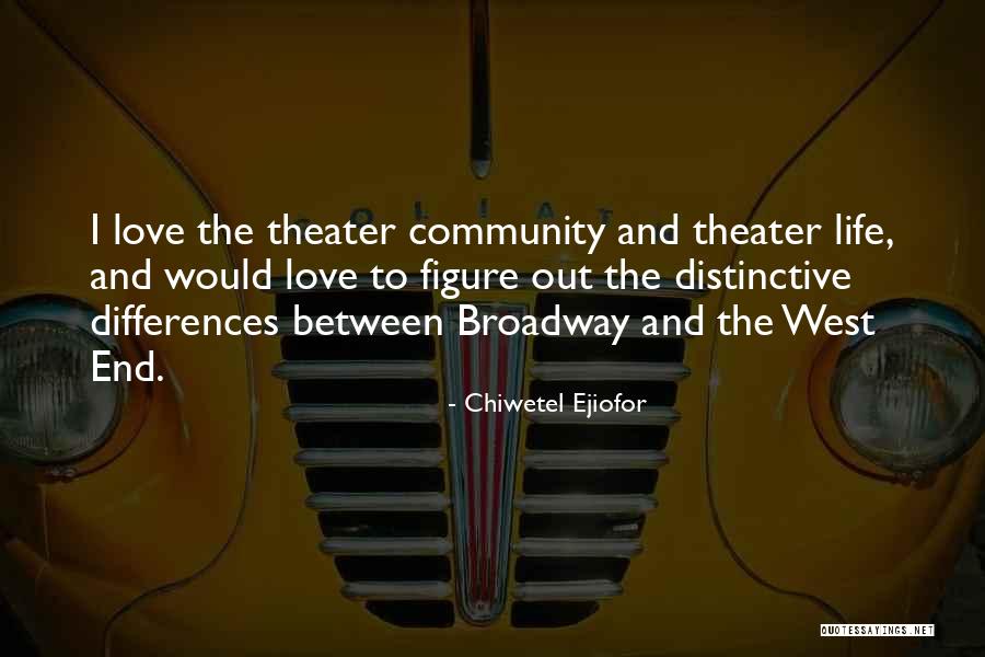 The West End Quotes By Chiwetel Ejiofor