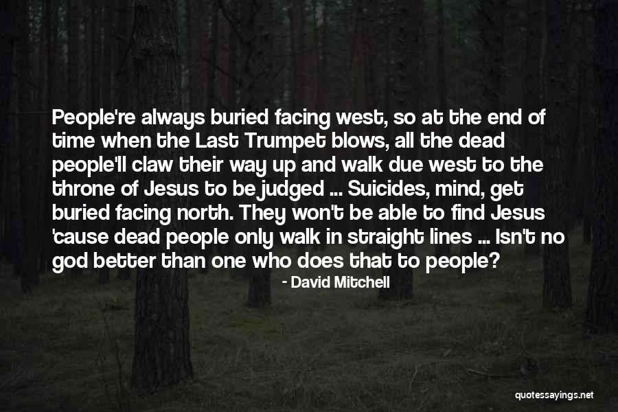 The West End Quotes By David Mitchell The West End Quotes By David Mitchell