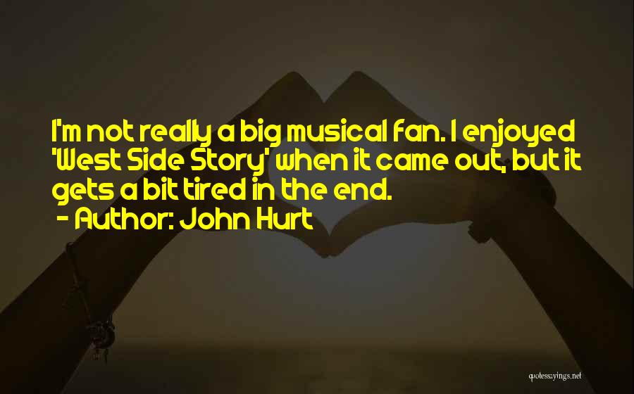 The West End Quotes By John Hurt