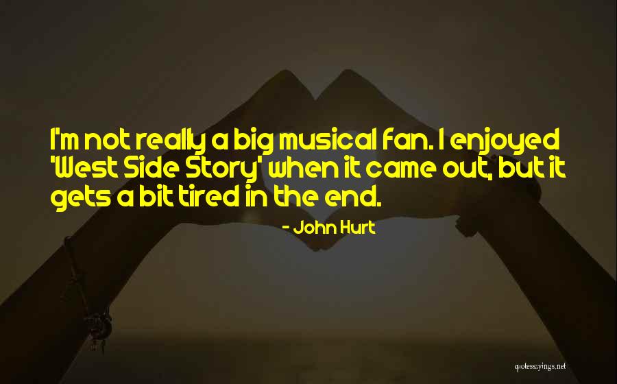 The West End Quotes By John Hurt