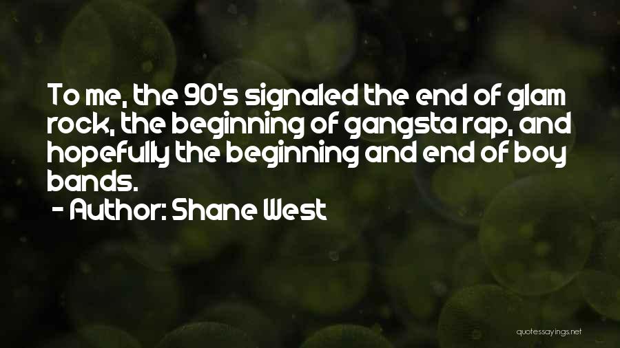 The West End Quotes By Shane West