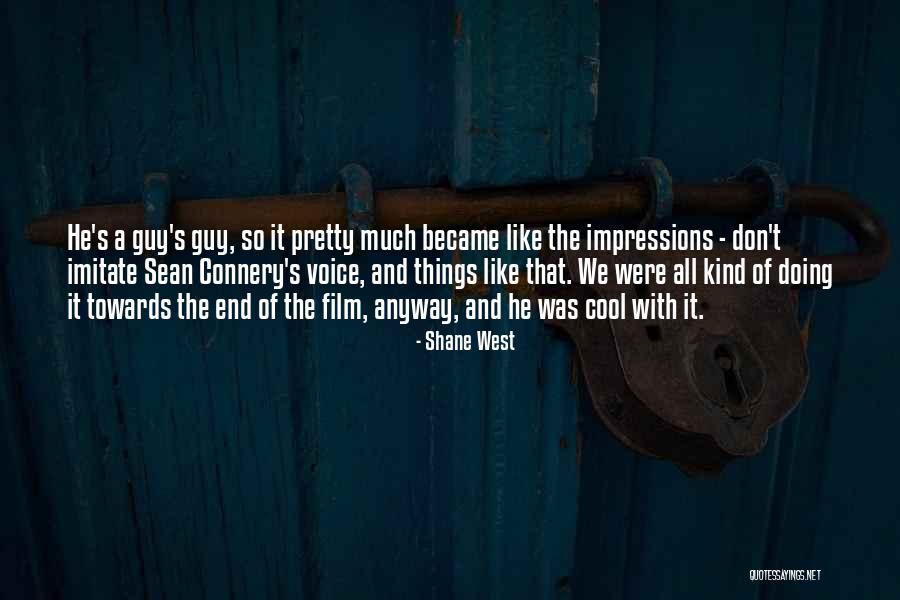 The West End Quotes By Shane West The West End Quotes By Shane West