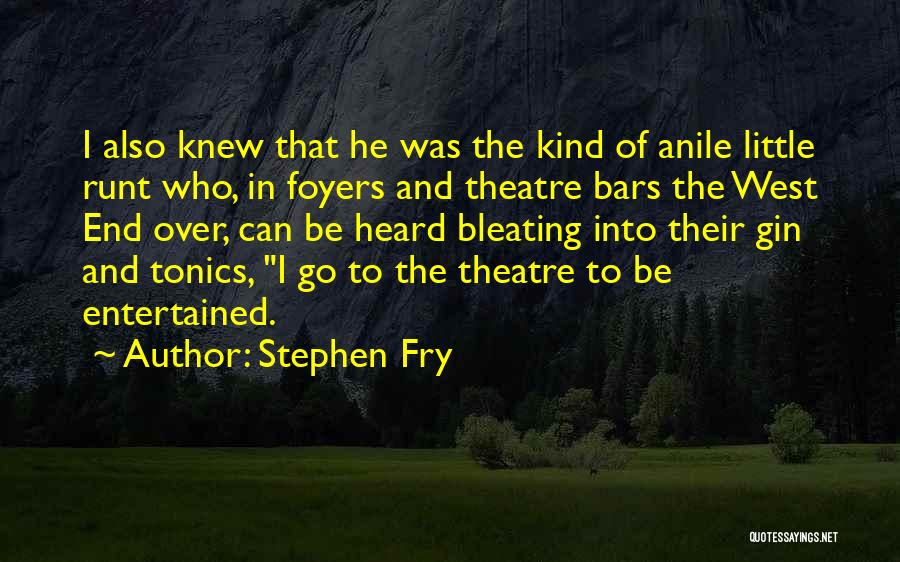 The West End Quotes By Stephen Fry