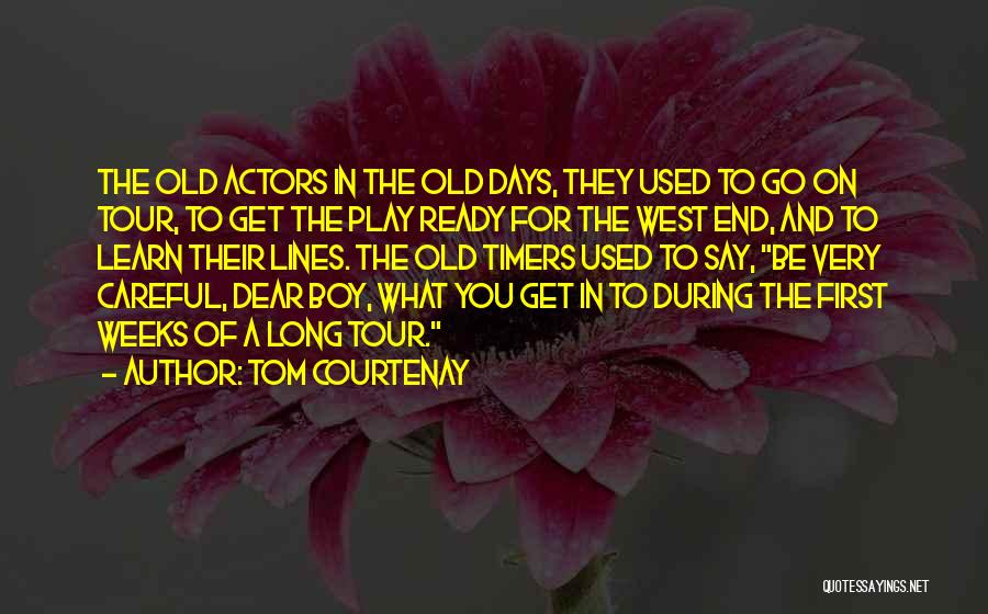 The West End Quotes By Tom Courtenay