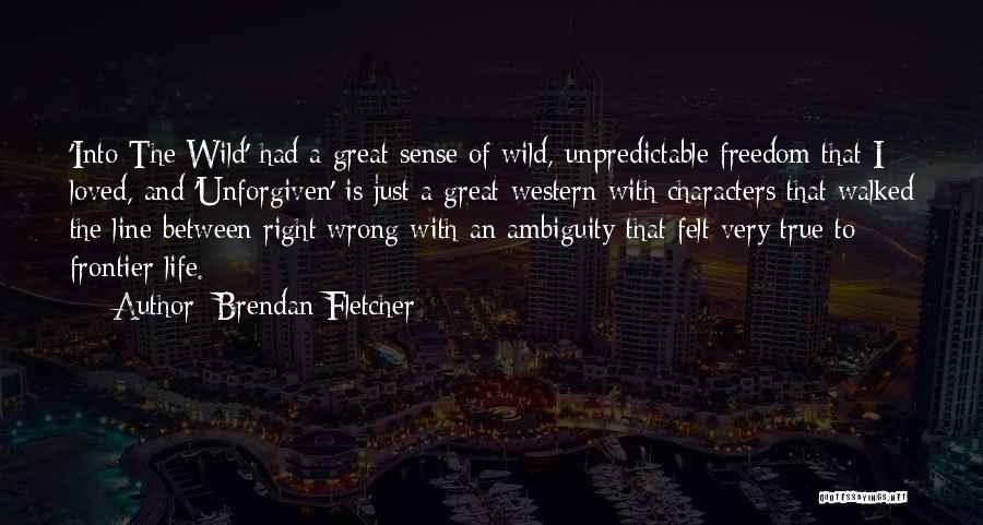 The Western Frontier Quotes By Brendan Fletcher