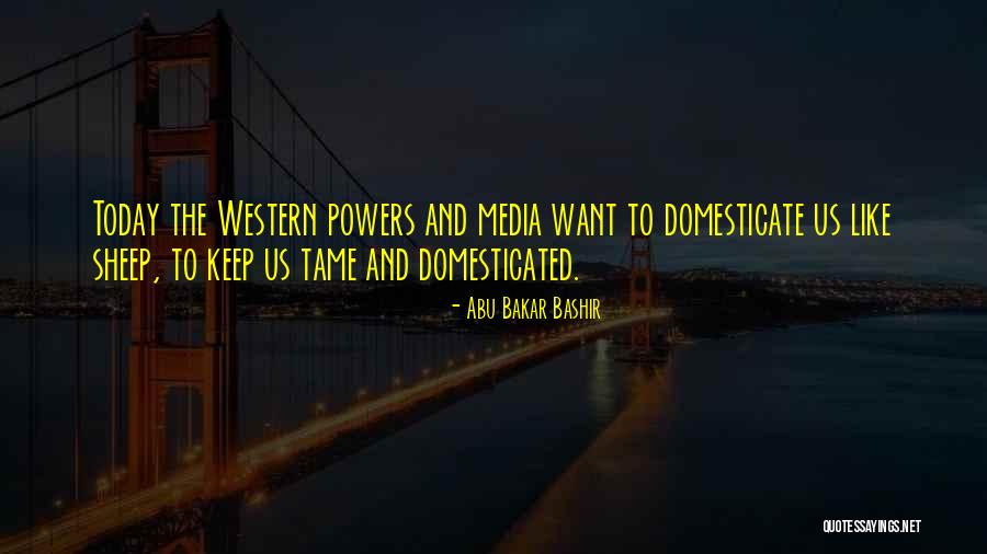 The Western Us Quotes By Abu Bakar Bashir