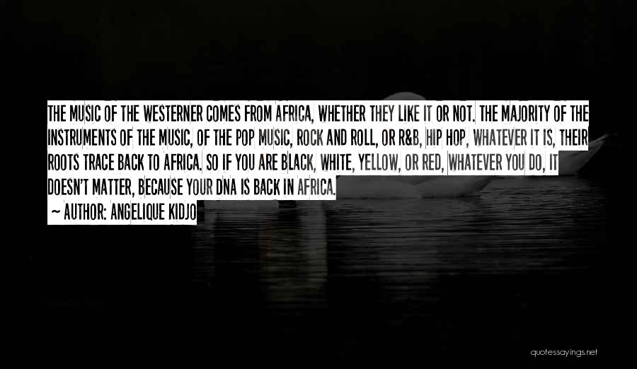 The Westerner Quotes By Angelique Kidjo