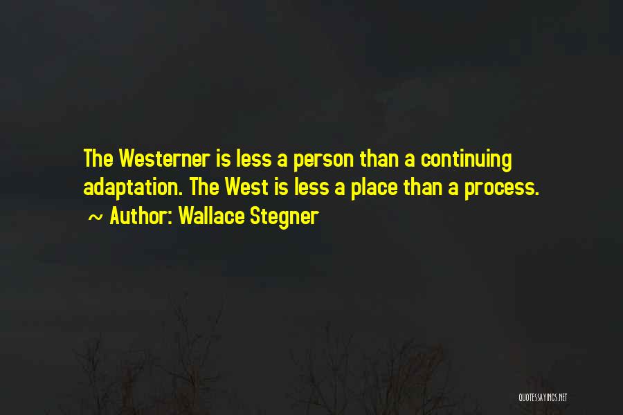 The Westerner Quotes By Wallace Stegner