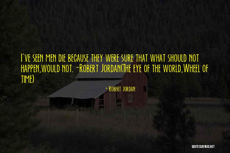 The Wheel Of Time Quotes By Robert Jordan The Wheel Of Time Quotes By Robert Jordan