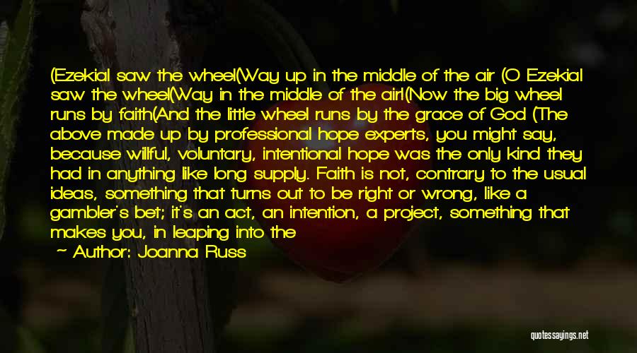 The Wheel Turns Quotes By Joanna Russ