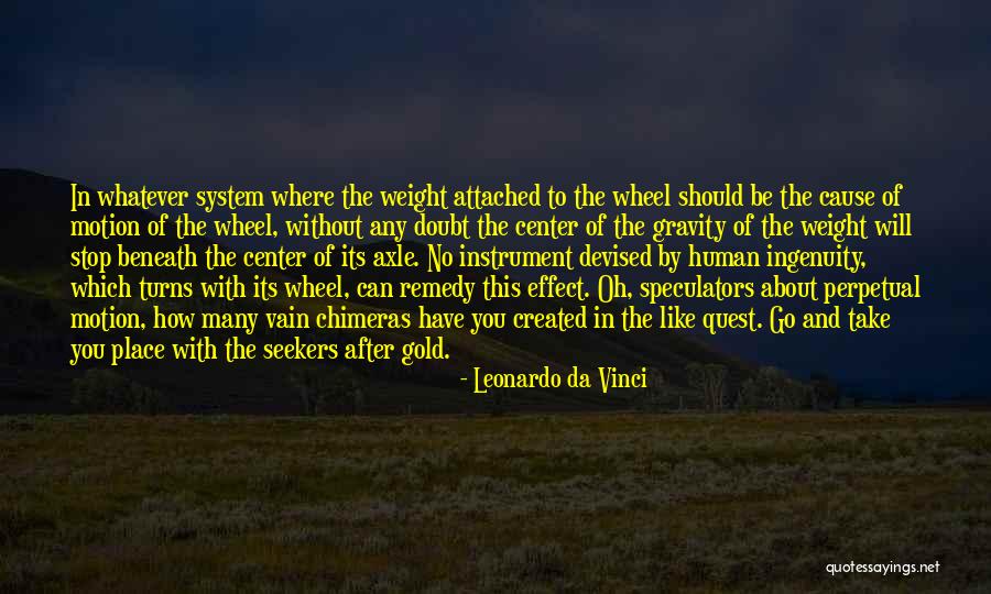 The Wheel Turns Quotes By Leonardo Da Vinci