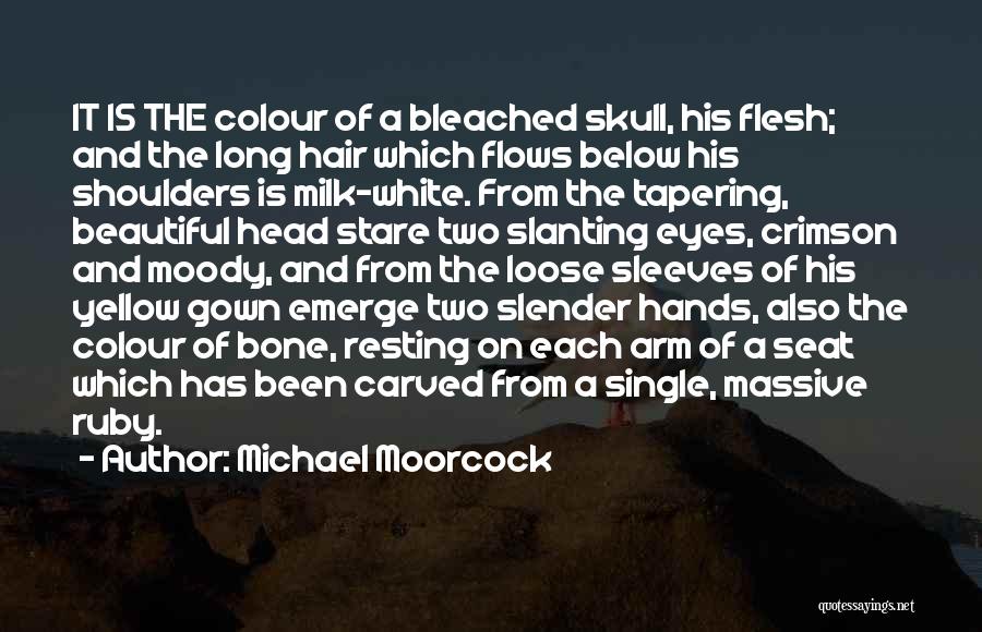 The White Bone Quotes By Michael Moorcock