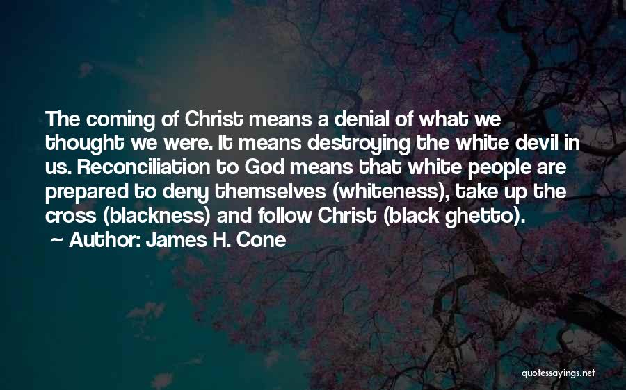 The White Devil Quotes By James H. Cone