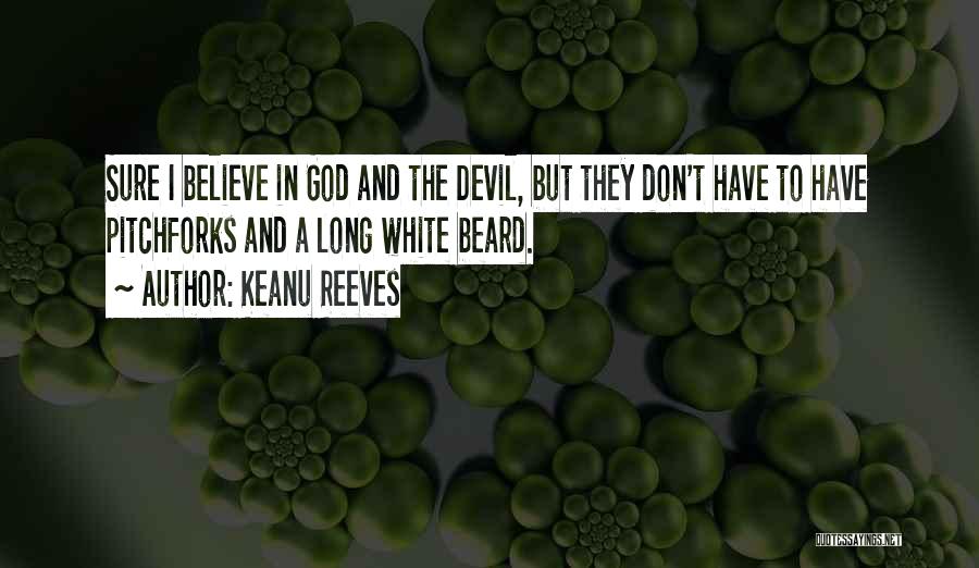 The White Devil Quotes By Keanu Reeves