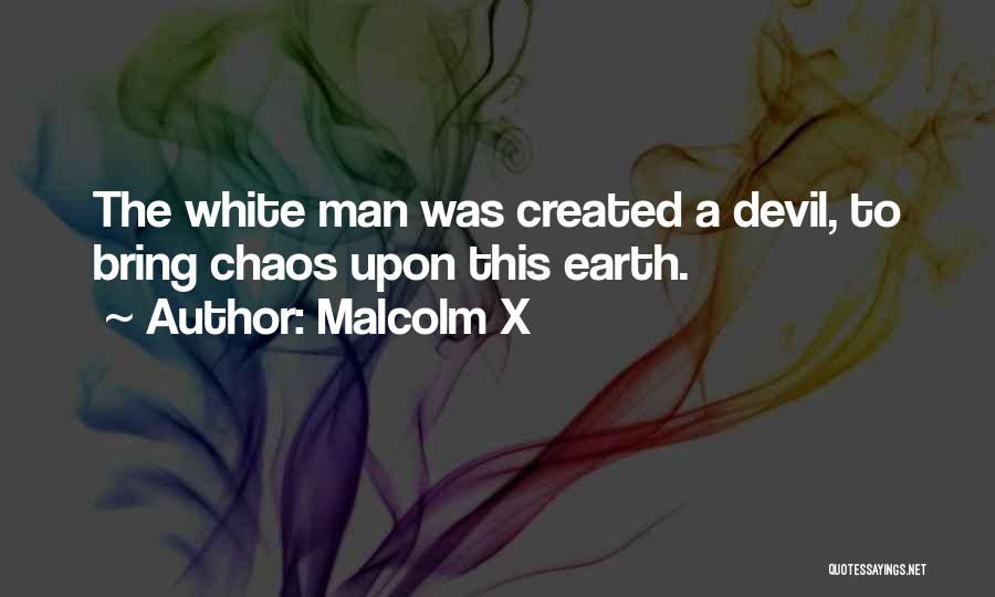 The White Devil Quotes By Malcolm X