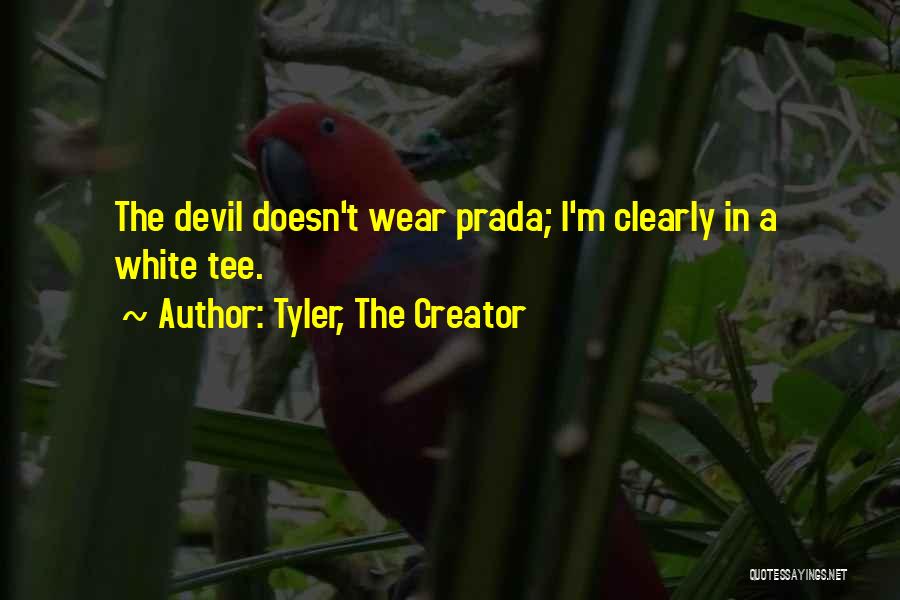 The White Devil Quotes By Tyler, The Creator