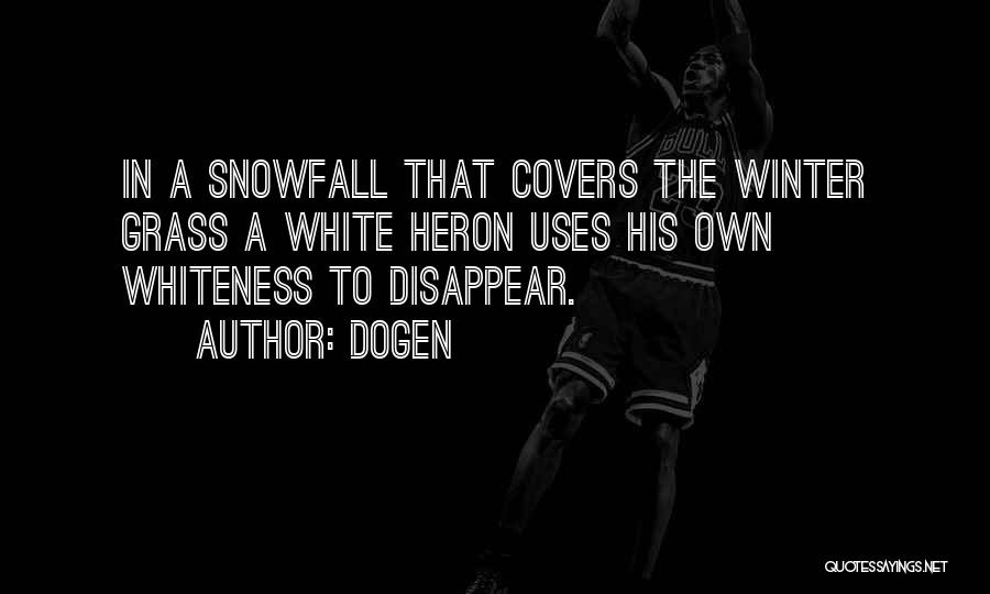 The White Heron Quotes By Dogen