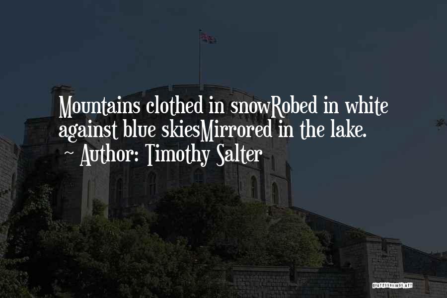 The White Mountains Quotes By Timothy Salter