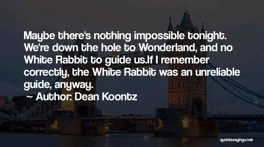 The White Rabbit Quotes By Dean Koontz