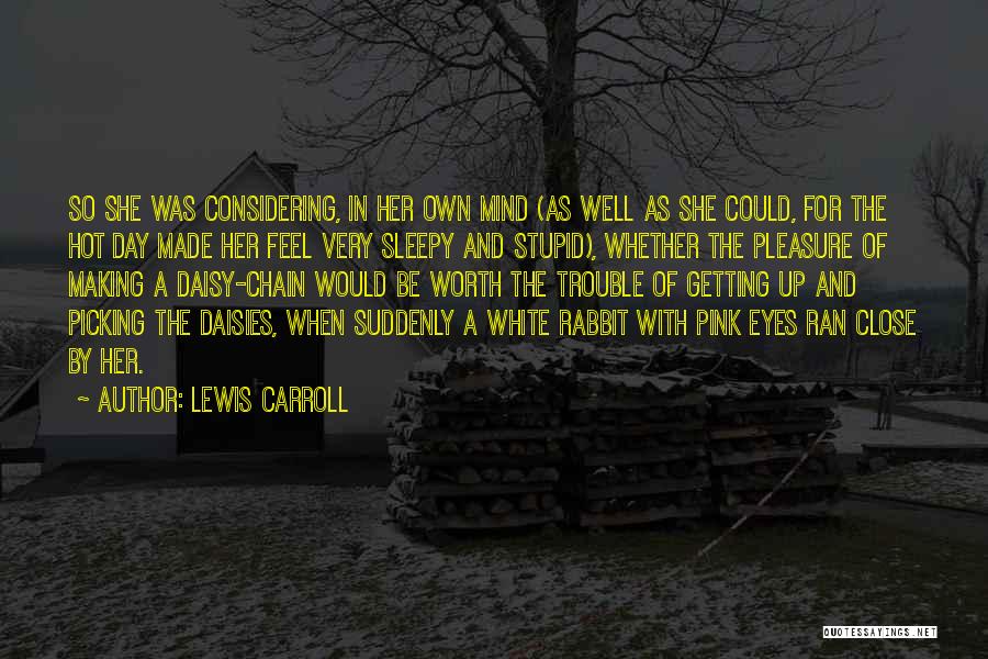 The White Rabbit Quotes By Lewis Carroll