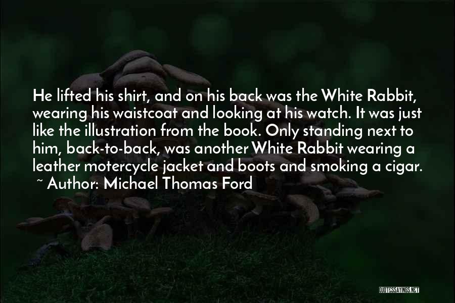 The White Rabbit Quotes By Michael Thomas Ford