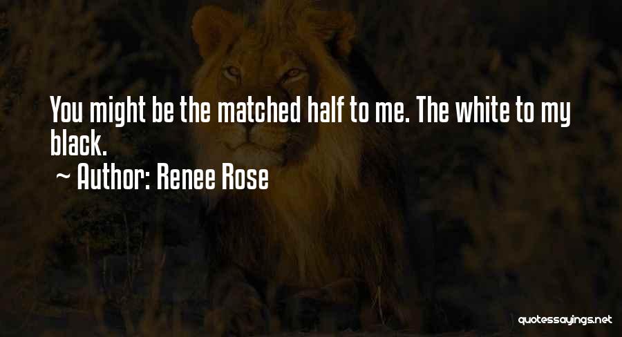 The White Rose Quotes By Renee Rose