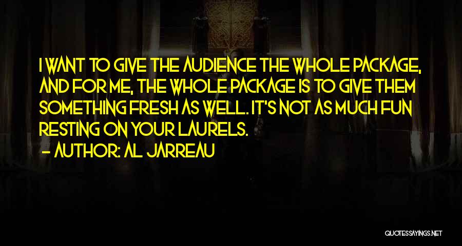 The Whole Package Quotes By Al Jarreau
