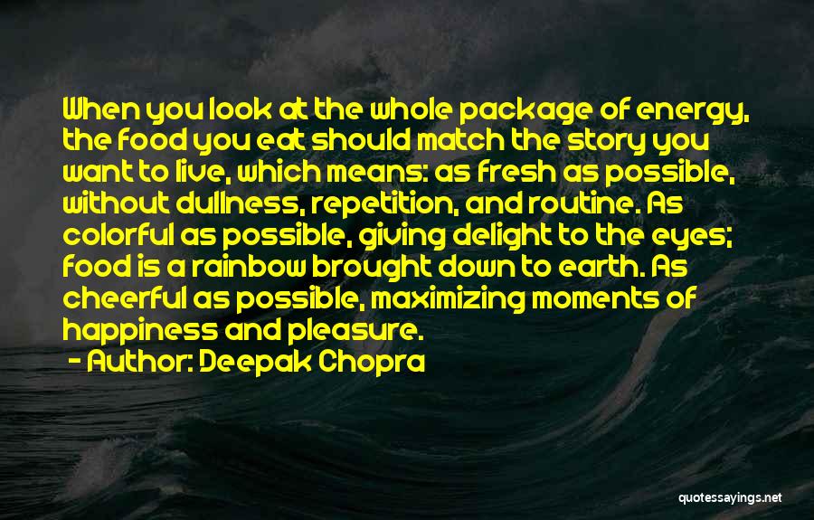 The Whole Package Quotes By Deepak Chopra