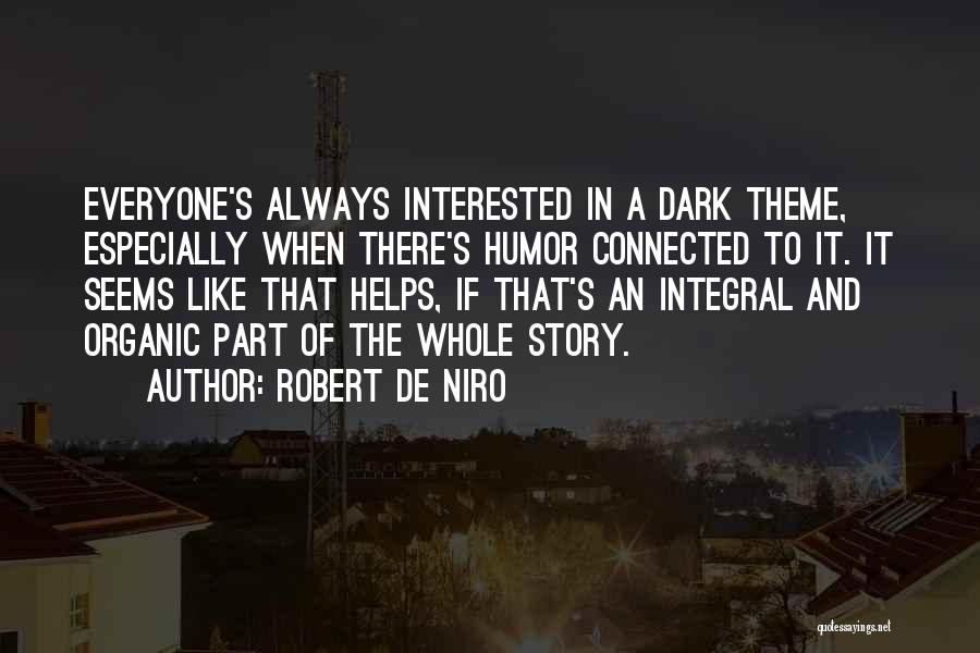 The Whole Story Quotes By Robert De Niro