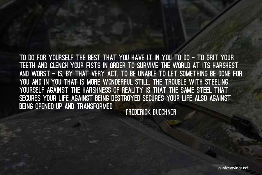 The Whole World Being Against You Quotes By Frederick Buechner The Whole World Being Against You Quotes By Frederick Buechner
