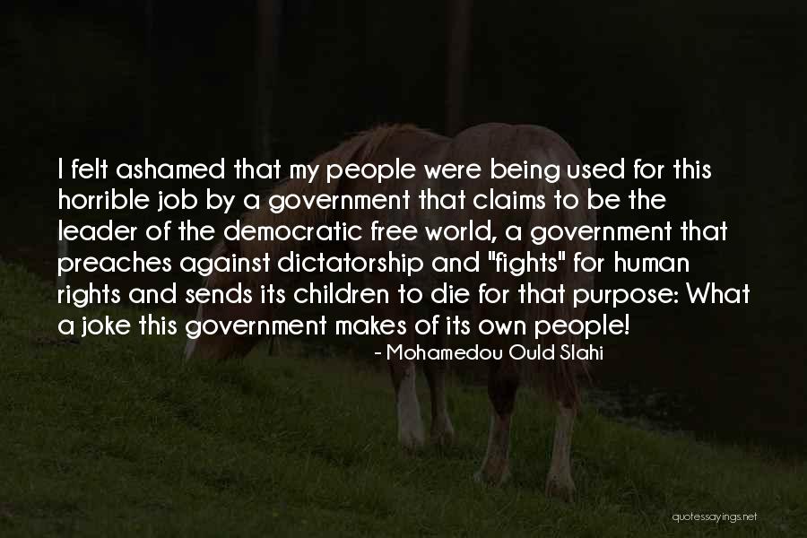 The Whole World Being Against You Quotes By Mohamedou Ould Slahi The Whole World Being Against You Quotes By Mohamedou Ould Slahi