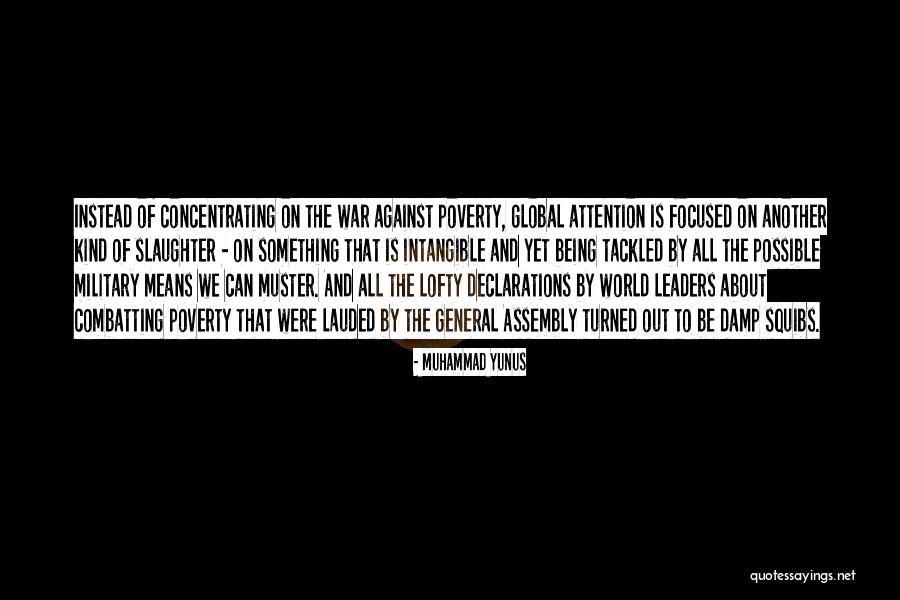 The Whole World Being Against You Quotes By Muhammad Yunus The Whole World Being Against You Quotes By Muhammad Yunus