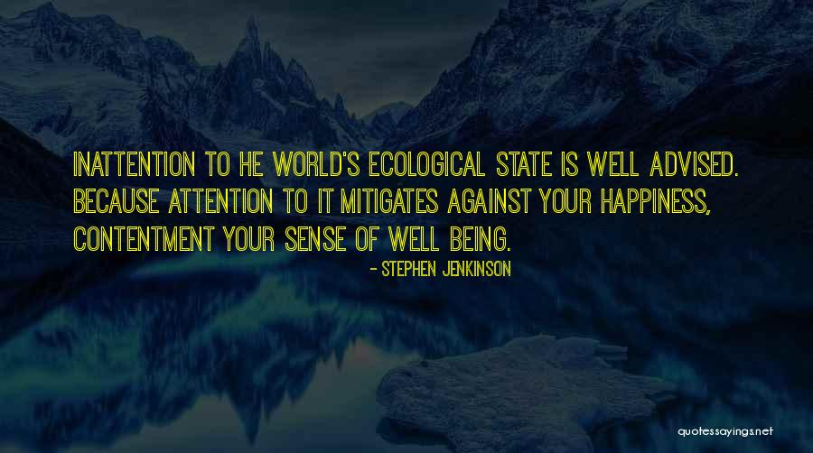 The Whole World Being Against You Quotes By Stephen Jenkinson The Whole World Being Against You Quotes By Stephen Jenkinson