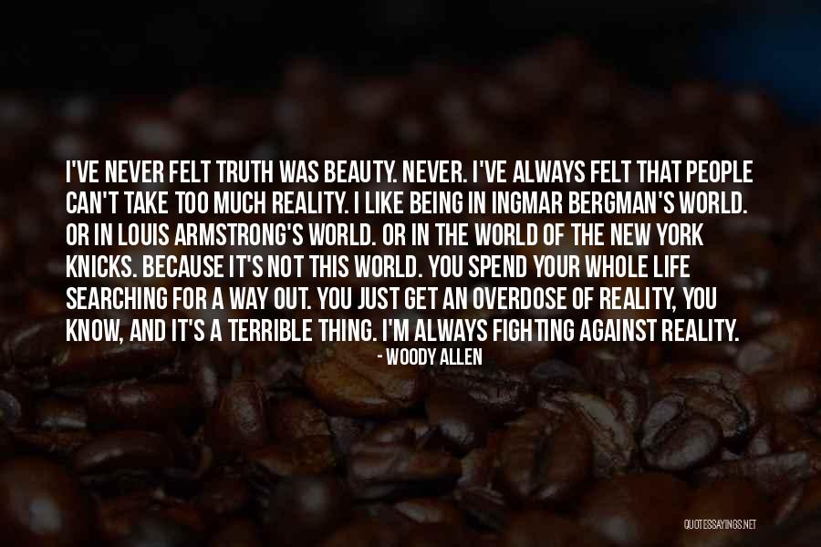 The Whole World Being Against You Quotes By Woody Allen The Whole World Being Against You Quotes By Woody Allen
